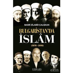 Bulgaristan da İslam 1878 - 2018 - Basri Zilabid Çalışkan