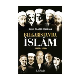 Bulgaristan da İslam 1878 - 2018 - Basri Zilabid Çalışkan