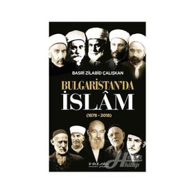 Bulgaristan da İslam 1878 - 2018 - Basri Zilabid Çalışkan