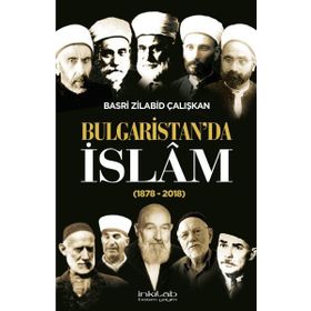 Bulgaristan da İslam 1878 - 2018 - Basri Zilabid Çalışkan