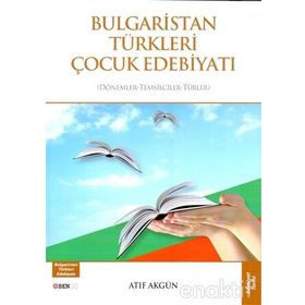 Bulgaristan Türkleri Çocuk Edebiyatı - Atıf Akgün