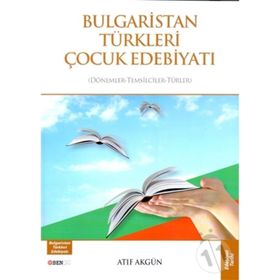 Bulgaristan Türkleri Çocuk Edebiyatı - Atıf Akgün