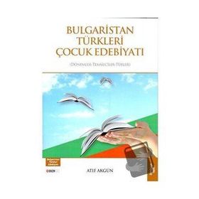 Bulgaristan Türkleri Çocuk Edebiyatı - Atıf Akgün