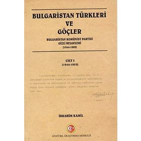 Bulgaristan Türkleri ve Göçler Cilt: 1 - İbrahim Kamil