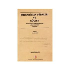 Bulgaristan Türkleri ve Göçler Cilt: 1 - İbrahim Kamil
