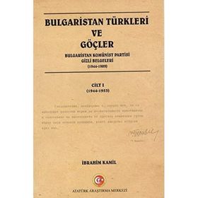 Bulgaristan Türkleri ve Göçler Cilt: 1 - İbrahim Kamil