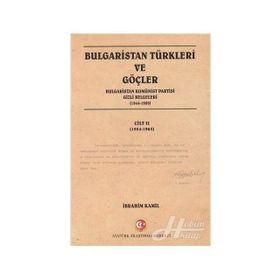 Bulgaristan Türkleri ve Göçler Cilt: 2 - İbrahim Kamil