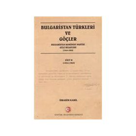 Bulgaristan Türkleri ve Göçler Cilt: 2 - İbrahim Kamil