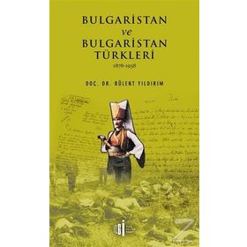Bulgaristan Ve Türkleri - Bülent Yıldırım
