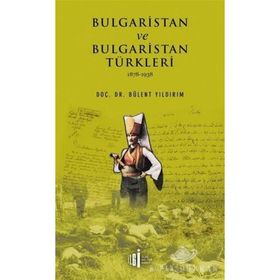 Bulgaristan Ve Türkleri - Bülent Yıldırım
