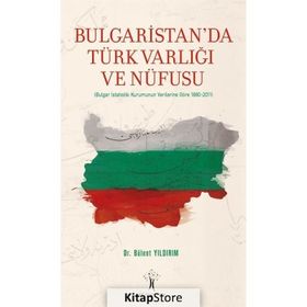 Bulgaristan'da Türk Varlığı ve Nüfusu - Bülent Yıldırım