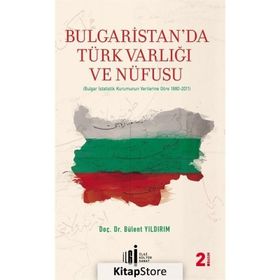 Bulgaristan'da Türk Varlığı ve Nüfusu - Bülent Yıldırım