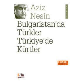 Bulgaristan´da Türkler Türkiye´de Kürtler - Aziz Nesin