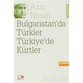 Bulgaristan´da Türkler Türkiye´de Kürtler - Aziz Nesin