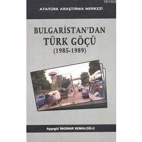 Bulgaristan’dan Türk Göçü - Ayşegül İnginar Kemaloğlu