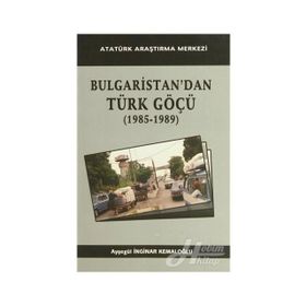 Bulgaristan’dan Türk Göçü - Ayşegül İnginar Kemaloğlu