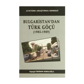 Bulgaristan’dan Türk Göçü - Ayşegül İnginar Kemaloğlu