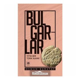 Bulgarlar-Yitik Bir Kavmi - Osman Karatay
