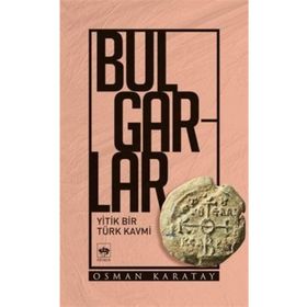 Bulgarlar-Yitik Bir Kavmi - Osman Karatay