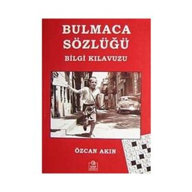 BULMACA SÖZLÜĞÜ BILGI KILAVUZU - ÖZCAN AKIN