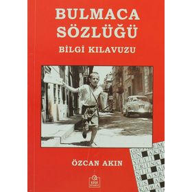 BULMACA SÖZLÜĞÜ BILGI KILAVUZU - ÖZCAN AKIN