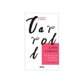 BULMACALAR DİYARINA YOLCULUK - LEWIS CARROLL