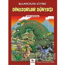 Bulmacalar Kitabı - Dinozorlar Dünyası - Rolf Heimann
