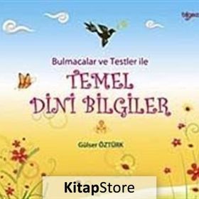 BULMACALAR VE TESTLER ILE TEMEL DINI BILGILER - GÜLSER ÖZTÜRK