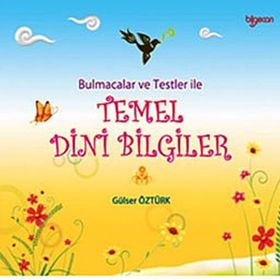 BULMACALAR VE TESTLER ILE TEMEL DINI BILGILER - GÜLSER ÖZTÜRK