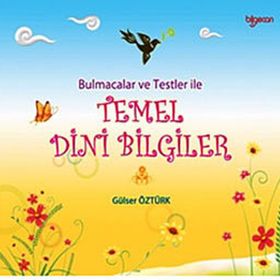 BULMACALAR VE TESTLER ILE TEMEL DINI BILGILER - GÜLSER ÖZTÜRK