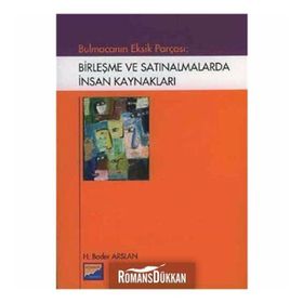 BULMACANIN EKSIK PARÇASI BİRLEŞME VE SATINALMALARDA İNSAN KAYNAKLARI - H. BADER ARSLAN
