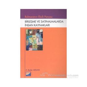 BULMACANIN EKSIK PARÇASI BİRLEŞME VE SATINALMALARDA İNSAN KAYNAKLARI - H. BADER ARSLAN