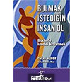 BULMAK İSTEDİĞİN İNSAN OL İLİŞKİLERLE KENDINI KEŞFETMEK - CHERI HUBER