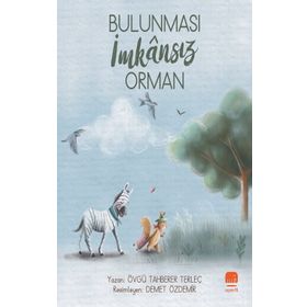 Bulunması İmkansız Orman - Övgü Tahberer Terleç
