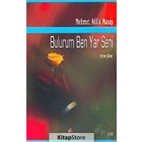 BULURUM BEN YAR SENI SEÇME ŞİİRLER - MEHMET ATILLA MARAŞ