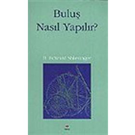 BULUŞ NASIL YAPILIR - B. EDWARD SHLESINGER