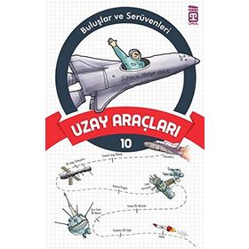 Buluşlar ve Serüvenleri -10 Uzay Araçları - Kolektif