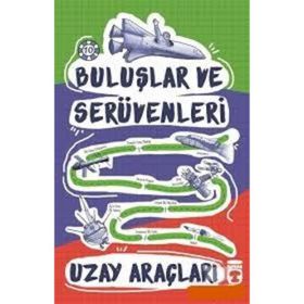 Buluşlar ve Serüvenleri -10 Uzay Araçları - Kolektif