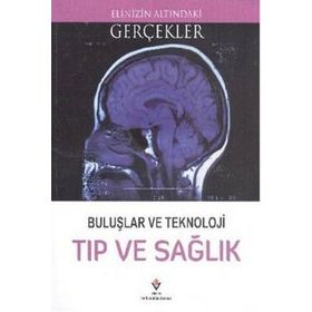 Buluşlar Ve Teknoloji Tıp Ve Sağlık - Elinizin Altındaki Gerçekler - Kollektif