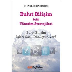 BULUT BİLİŞİM İÇİN YÖNETİM STRATEJILERI - CHARLES BABCOCK