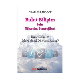 BULUT BİLİŞİM İÇİN YÖNETİM STRATEJILERI - CHARLES BABCOCK