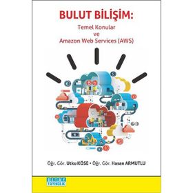 Bulut Bilişim - Temel Konular ve Amazon Web Services AWS - Utku Köse Hasan Armutlu