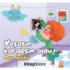 Bulut Çocuk Yaşasın Kardeşim Oldu - Nur İçözü