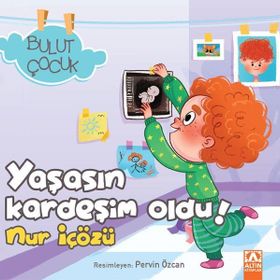 Bulut Çocuk Yaşasın Kardeşim Oldu - Nur İçözü