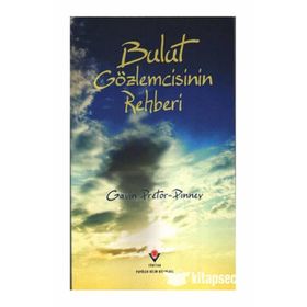 BULUT GÖZLEMCİSİNİN REHBERI - GAVIN PRETOR-PINNEY