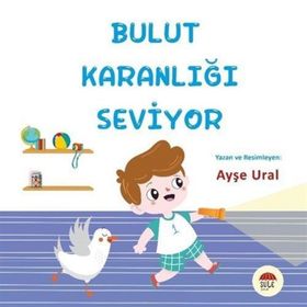 Bulut Karanlığı Seviyor 4-7 Yaş - Ayşe Ural