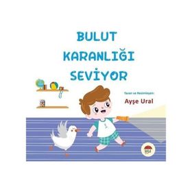 Bulut Karanlığı Seviyor 4-7 Yaş - Ayşe Ural