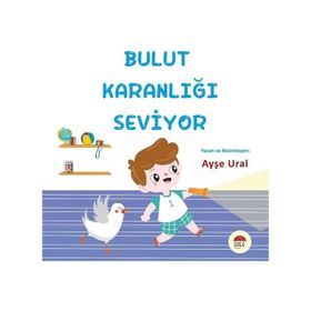 Bulut Karanlığı Seviyor 4-7 Yaş - Ayşe Ural