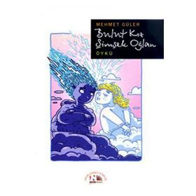 BULUT KIZ ŞİMŞEK OĞLAN - MEHMET GÜLER
