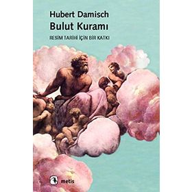 Bulut Kuramı Resim Tarihi İçin Bir Katkı - Hubert Damisch
